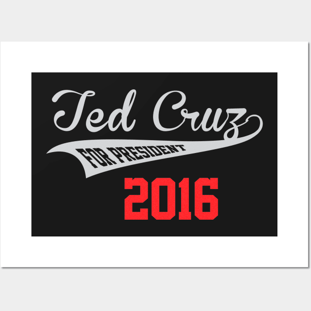 Ted Cruz For President Wall Art by ESDesign